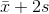 \bar{x}+2s