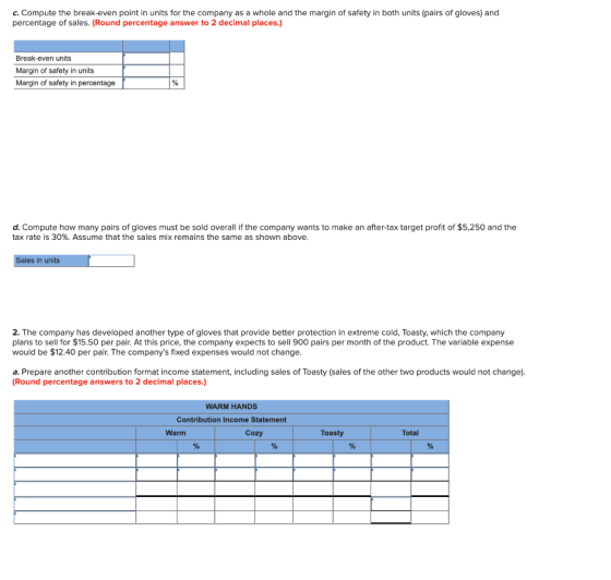 c. Compute the break-even point in units for the company as a whole and the margin of safety in both units (pairs of gloves)