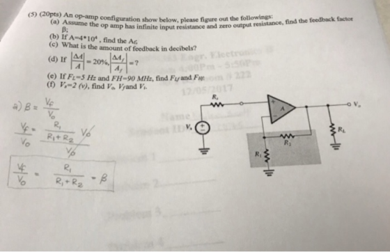 (5) 20pts) An op-amp configuration show below, please figure out the fp find the feedback factor (a) Assume the op amp has in