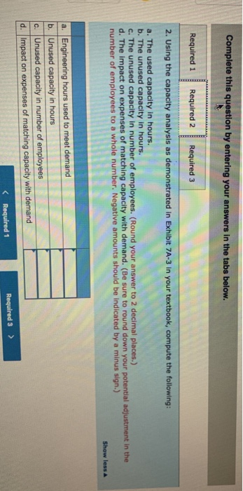 Complete this question by entering your answers in the tabs below. Required 1 Required 2 Required 3 2. Using the capacity ana