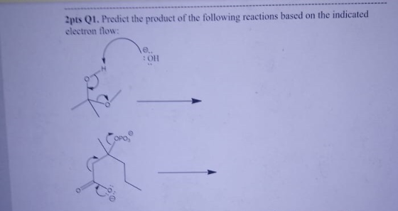 2pts 01. Predict the product of the following reactions based on the indicated electron flow: OR 1 Copos