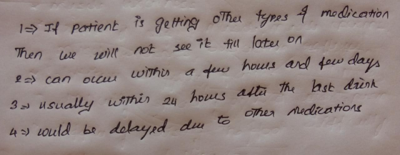 If patient is getting other types & medication Then we will not see it till later on 22 can occur within a few hours and few