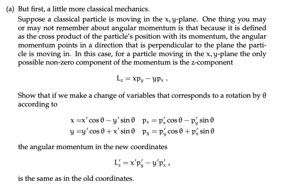 (a) But first, a little more classical mechanics. Suppose a classical particle is moving in the x, y-plane. One thing you may