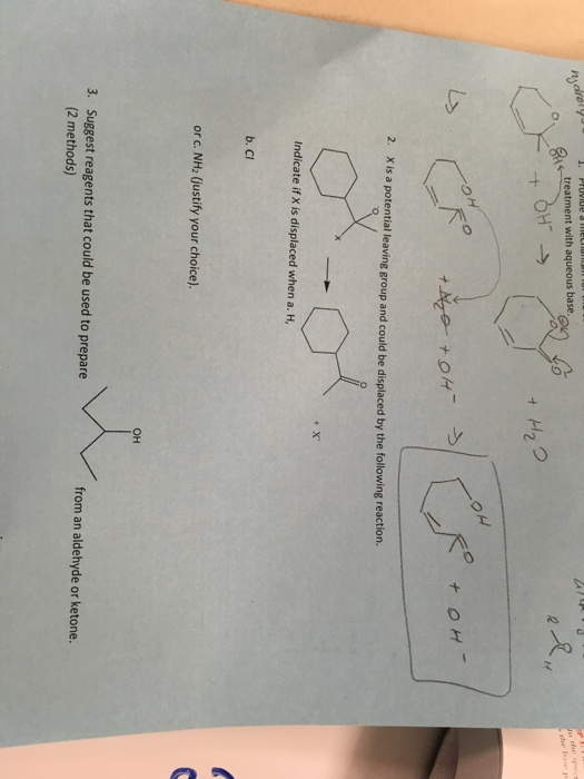 1. Provide de ou treatment with aqueous base, on ase. . + oH + H₂O -OM R + oH - +he + oH 2. X is a potential leaving group an