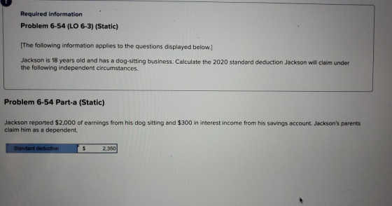 Required information Problem 6-54 (LO 6-3) (Static) [The following information applies to the questions displayed below.] Jac