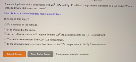 A standard galvanic cell is constructed with Zn of the following statements are correct? Z n and F2 F half cell compartments