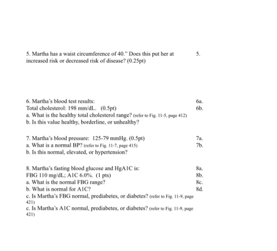 5. 5. Martha has a waist circumference of 40. Does this put her at increased risk or decreased risk of disease? (0.25pt) 6.