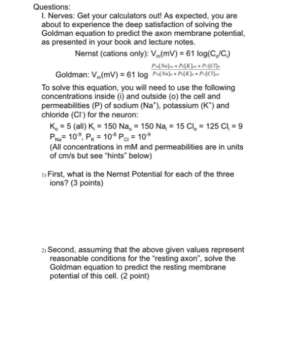 Questions: 1. Nerves: Get your calculators out! As expected, you are about to experience the deep satisfaction of solving the
