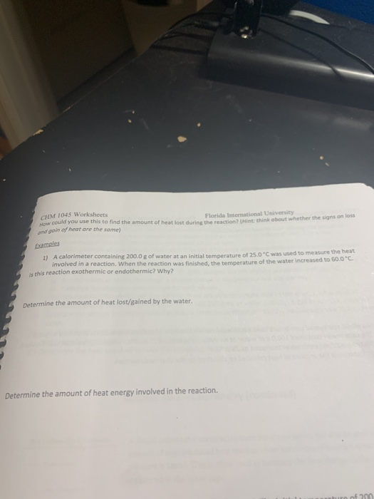 CHM 1045 Worksheets Mow could you use this to find the amount of heat lost during the reaction? (Hint: think about whether th