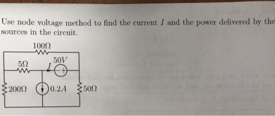 Use node voltage method to find the current I and the power delivered by the sources in the circuit. 100Ω 50V 5Ω 200Ω (t D0.2