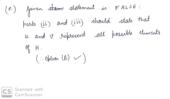 (e.) SE: Atarra F Ginen stame statement in parts (ii) and (iii) should u and v represent all of H. (i. Oblrón (8.) v) FALSE: