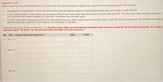 Exercise 11-16 Before preparing financial statements for the current year, the chief accountant for Novak Corp. discovered th