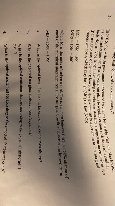 wey both followed a maximin strategy? In 2015, the Alberta government announced as the emissions cap. The government plans fa