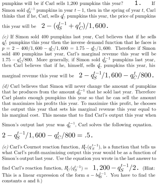 pumpkins will be if Carl sells 1.200 pumpkins this vear? Simon sold pumpkins in year t -1, then in the spring of year t, Carl