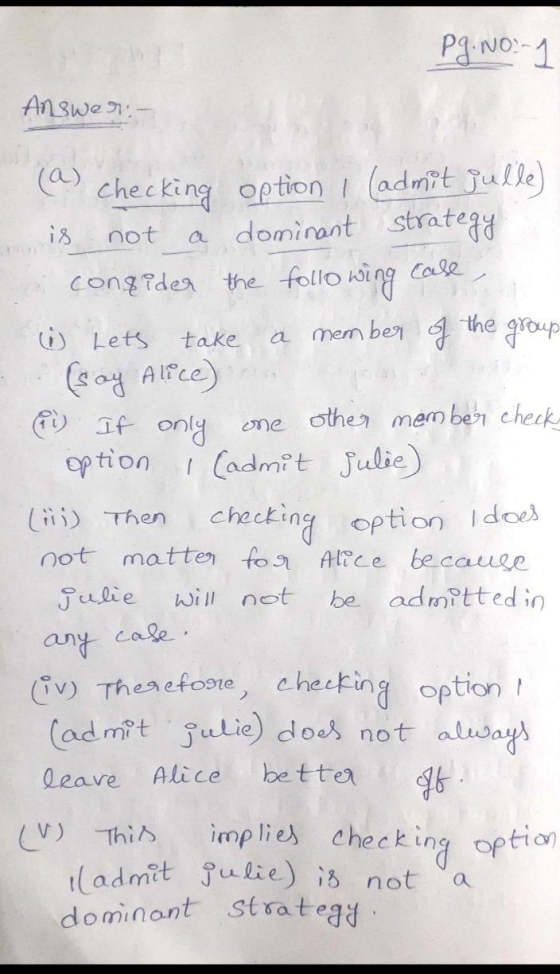 PJNO:-1 Answe r;- checking option I (admit julle) a dominant strategy (a) is not congider the follo wing case graup mem ber t