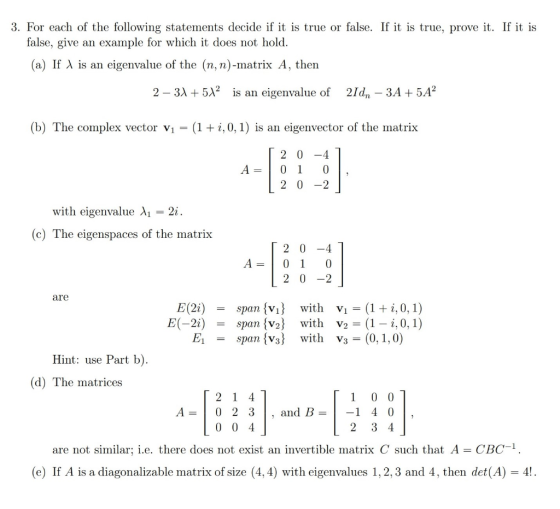 3. For each of the following statements decide if it is true or false. If it is true, prove it. If it is false, give an examp