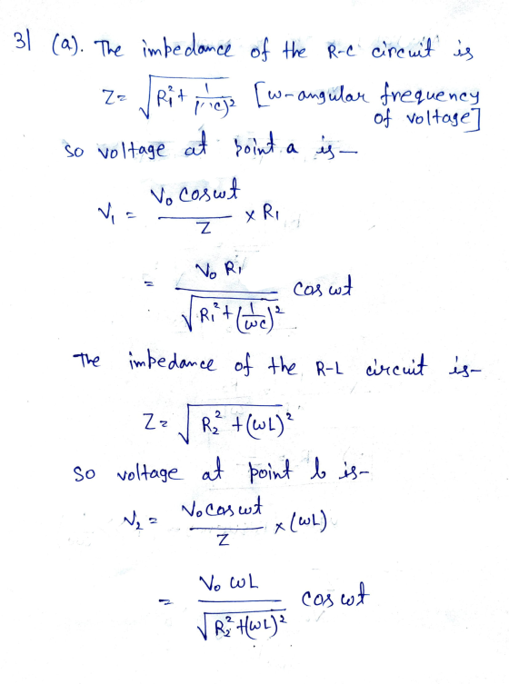 31 (a). The impedance of the R-c circuit is Voit meja [w-angular frequency of voltage so voltage at point a is - Zz No coswt
