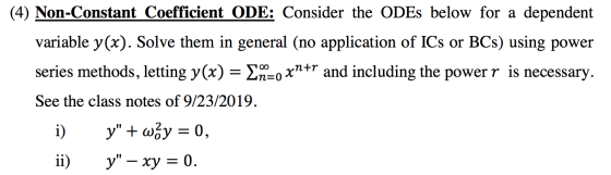 (4) Non-Constant Coefficient ODE: Consider the ODEs below for a dependent variable y(x). Solve them in general (no applicatio