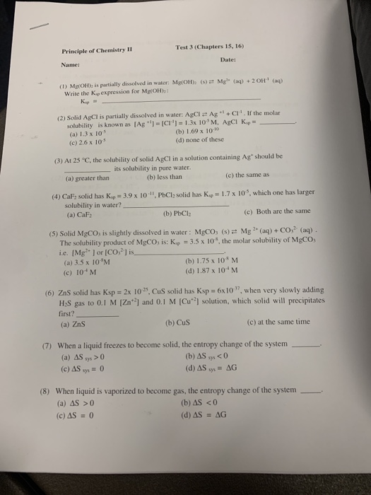 Principle of Chemistry II Test 3 (Chapters 15, 16) Date: Name: Mg? (aq) + 2OH(aq) (1) Merois partially dissolved in water: Mg