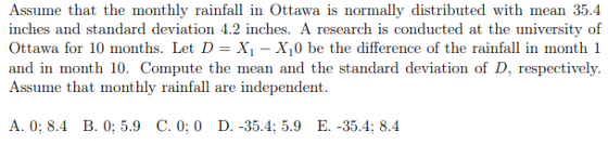 Assume that the monthly rainfall in Ottawa is normally distributed with mean 35.4 inches and standard deviation 4.2 inches. A