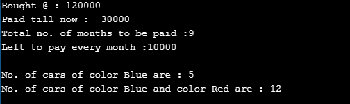 Bought : 120000 Paid till now: 30000 no. of months to be paid :S9 ft to pay every month :10000 Le No. of cars of color Blue a