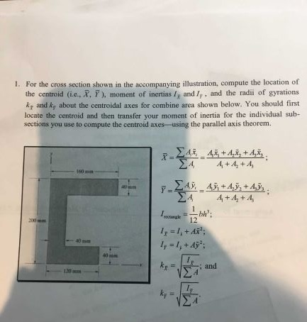 1. For the cross section shown in the accompanying illustration, compute the location of the controid (i.e., X, Y), moment of