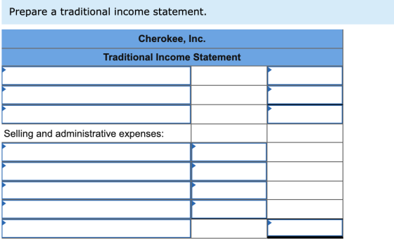 Prepare a traditional income statement. Cherokee, Inc. Traditional Income Statement Selling and administrative expenses: