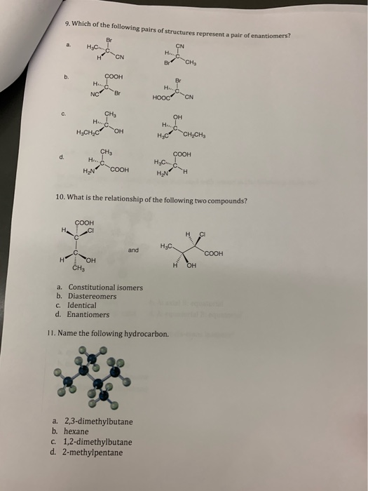 9. Which of the following pairs of structures represent a pair of enantiomers HyC.. HCN Had BCH H₂ CH₂ C OH H, CH.CH соон H !
