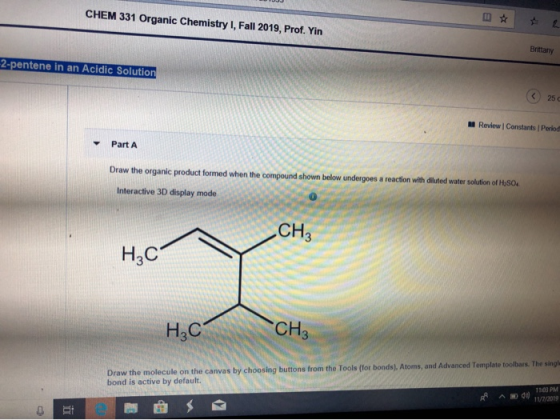 CHEM 331 Organic Chemistry 1, Fall 2019, Prof. Yin Bettany < 25 pentene in an Acidic Solution Review Constants Perle Part A D