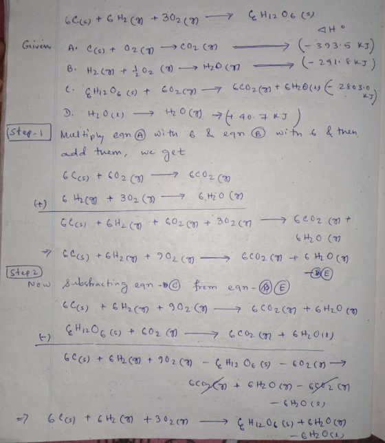 60(6) + 6 H₂(g) + 302 in & H 1 2 O 6 (5) Ho Given H₂Oce) - (step-1 A. C(s) + O2(0 CO2(g) (-393.5 ks) (-291.8KJ.) B. H₂ ( + 10