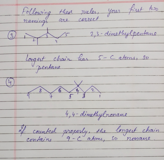 these are Following namings A y rules, your first two correct. 2,3-dimethylpentane Longest chain pentane has S-c atoms; so -