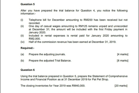 Question 5 After you have prepared the trial balance for Question 4, you notice the following information:- (0) (ii) Telephon