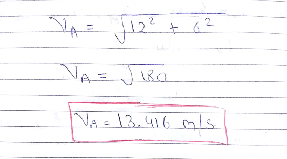 VA = J 12² +6² NA J 180 NA = 13.416 m/s