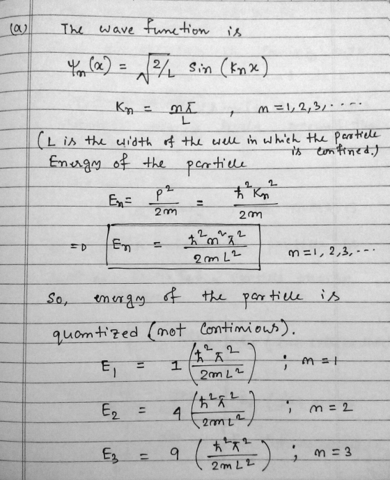 (02 The wave function is to (a) = // Sin (knx) Kn η Σ. L 1 m=1,2,3, (L is the width of the well in which the particle is cont