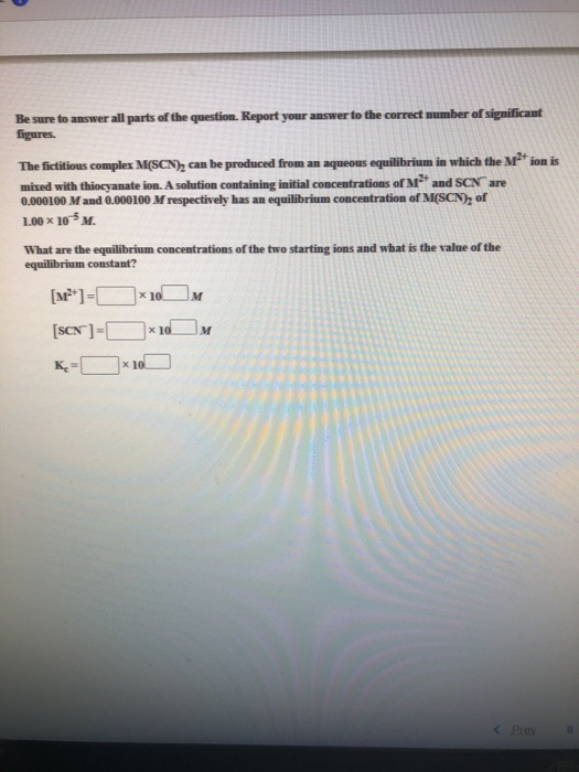 Be sure to answer all parts of the question. Report your answer to the correct number of significant figures. The fictitious