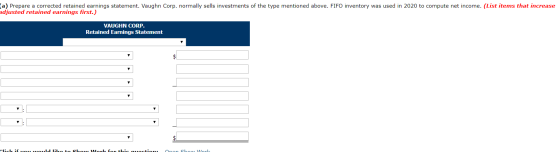 (a) Prepare a corrected retained earnings statement. Vaughn Corp. normally sells investments of the type mentioned above. FIF
