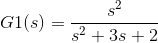 G1(s) =\frac{s^{2}}{s^{2}+3s+2}