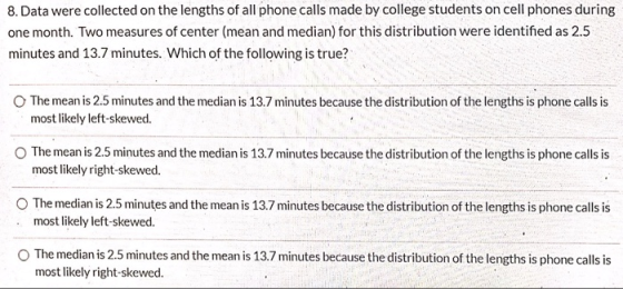 8. Data were collected on the lengths of all phone calls made by college students on cell phones during one month. Two measur