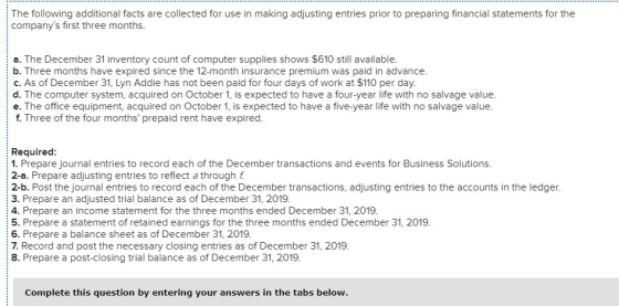 The following additional facts are collected for use in making adjusting entries prior to preparing financial statements for