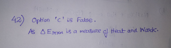 Option c is False. As A Escxn is a measure of Heat and Work,