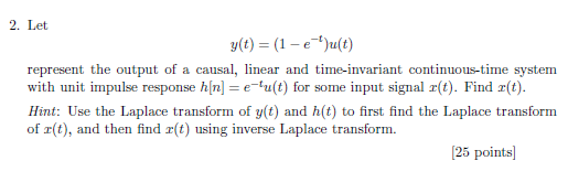 2. Let y(t)(e)u(t) represent the output of a causal, linear and time-invariant continuous-time system with unit impulse resp
