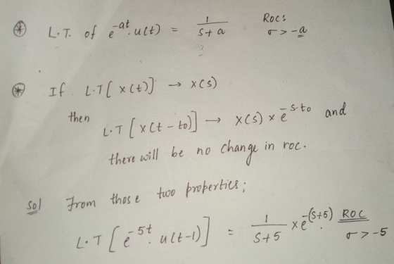 1 Roce # L.T. of eat ult) sta > -a If. L.T[X(t)} X(s) s-to and then in roc. LT ( x Ct - to] - X (s)xe there will be no change