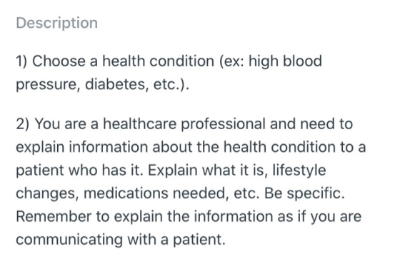 Description 1) Choose a health condition (ex: high blood pressure, diabetes, etc.). 2) You are a healthcare professional and
