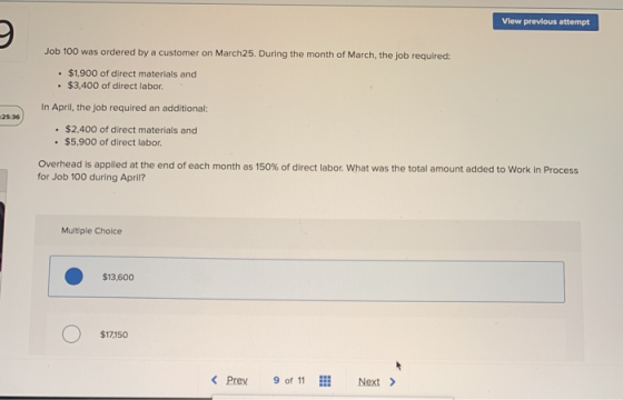 View previous attempt D . 25:36 Job 100 was ordered by a customer on March 25. During the month of March, the job required: $