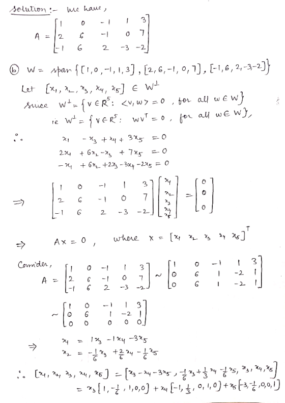 solution :- me haue , -3 -2 span f [1,0,-1,1,3], [2, 6, -1, 0, 1), [-1,6, 2,-3-2]} Let [x1, _, s, xy, u5] E Wt srice w+= { v