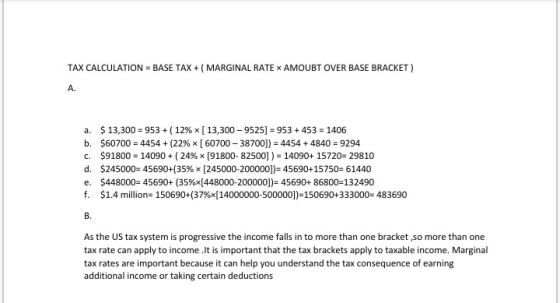 TAX CALCULATION = BASE TAX + ( MARGINAL RATE AMOUBT OVER BASE BRACKET) a. $ 13,300 = 953 + ( 12% [ 13,300 - 9525] = 953 +453