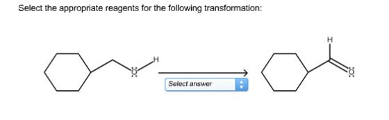 Select the appropriate reagents for the following
