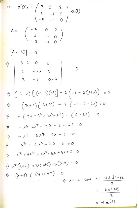 16. XCt) = بل 0 2 T -2 17 0 A @ 2 0 - 2 - 1 Q (A - AI | = 0 -3-7 10 2 = 0 T 0 - 2 + 2 Q => [-3--) ((-1-a)(--)] (-1 – 2C1+x))