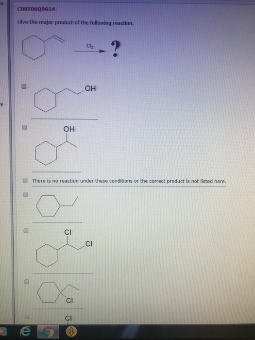 CO8T0609614 Give the major product of the following reaction. OH ОН There is no reaction under these conditions or the correc