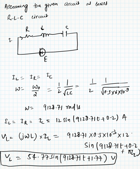 the circuit as series Asseerning R-L- given circuit R S 6 m n. I لله IL - IR E I W- = 1 1 wo z 2 Vic 2 vo.sx6x10-9 W= 9128.71
